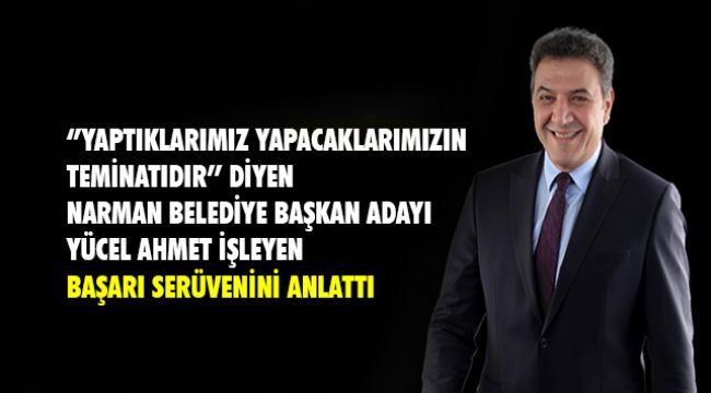 İşleyen 2000'li yıllardan günümüze kazandırdığı hizmetlerden bahsetti