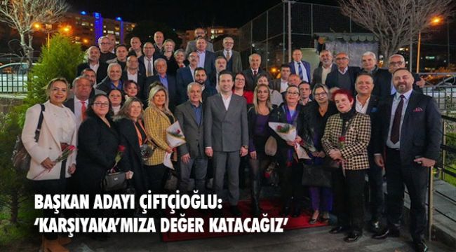Karşıyaka’nın önde gelen isimleri Çiftçioğlu’nun davetinde buluştu