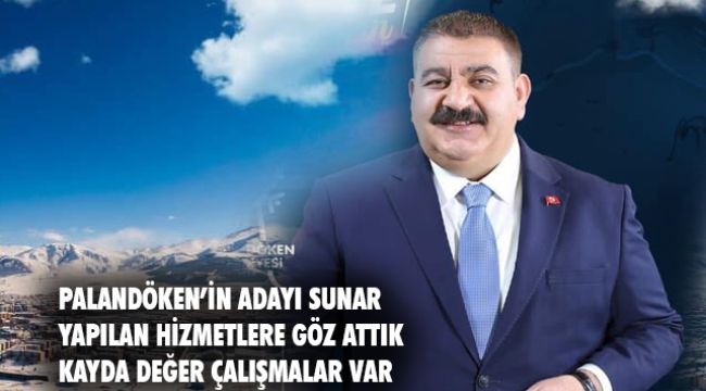 Palandöken Eser ve Hizmet siyasetinin yatırımlarla şekillendiği bir ilçe...