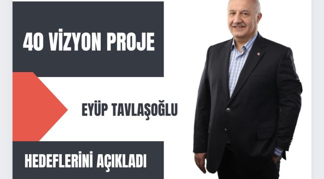 Tavlaşoğlu hedeflerini açıkladı…