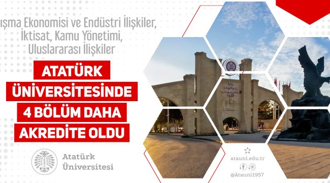 ATATÜRK ÜNİVERSİTESİNDE 4 BÖLÜM DAHA AKREDİTE EDİLDİ