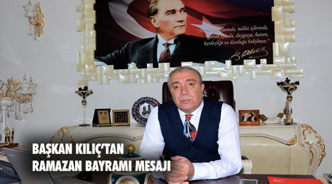Başkan Kılıç&#039;tan dayanışma vurgusu