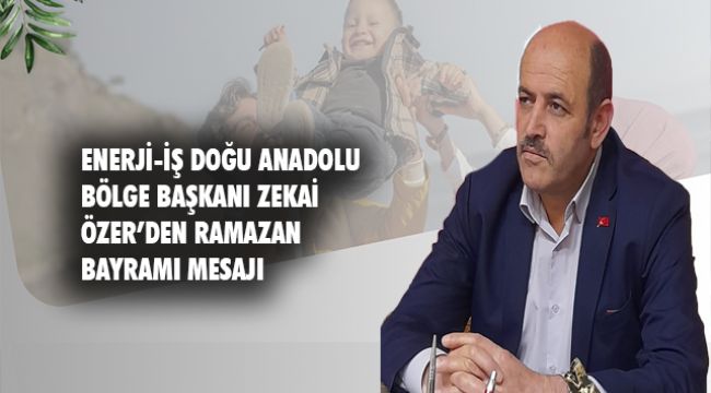 Başkan Özer&#039;den Ramazan Bayramı Mesajı