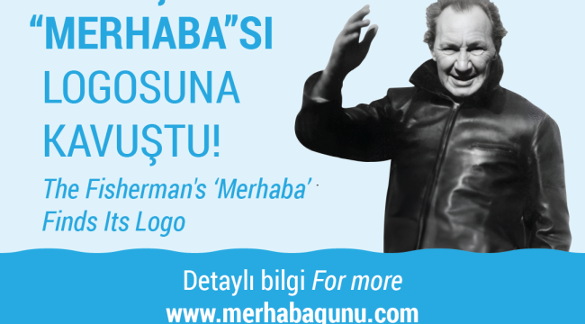 MERHABA GÜNÜ’NDE HALİKARNAS BALIKÇISI ANILACAK