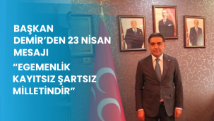 MHP’li Demir’den 23 Nisan Mesajı