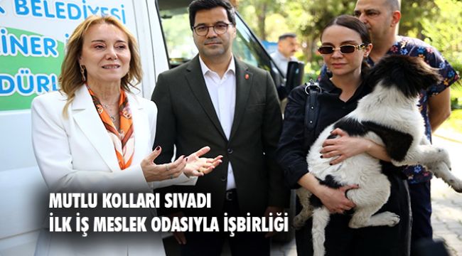 Mutlu’dan Konak’ta ilk iş can dostlar için meslek odası ile işbirliği