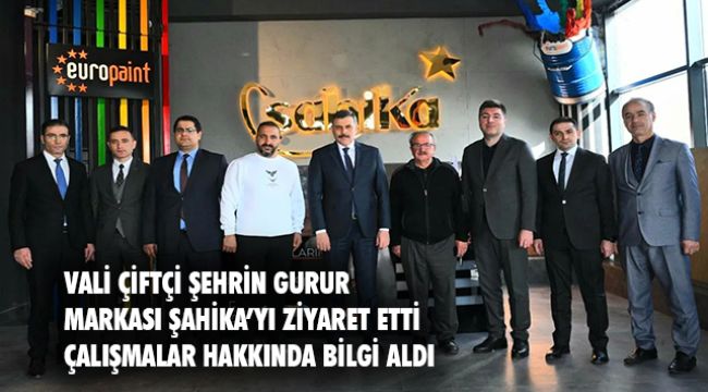 Vali Çiftçi Şahika Boya Fabrikasını ziyaret etti