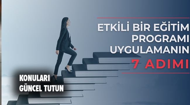 Etkili bir eğitim programı uygulamanın 7 adımı