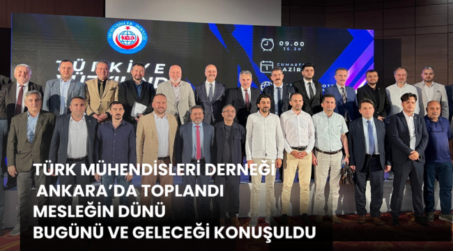 Türk Mühendisler Derneği İl Temsilcileri Ankara&#039;da toplandı