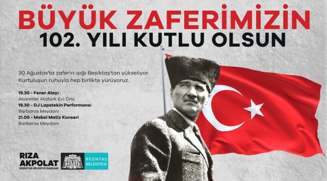 Beşiktaş Belediyesi, 30 Ağustos Zaferi’nin 102. yılını Zafer Yürüyüşü ve  Mabel Matiz konseri ile kutlayacak