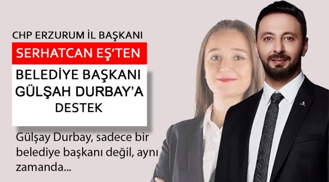 CHP Erzurum’dan Gülşah Durbay&#039;a destek mesajı