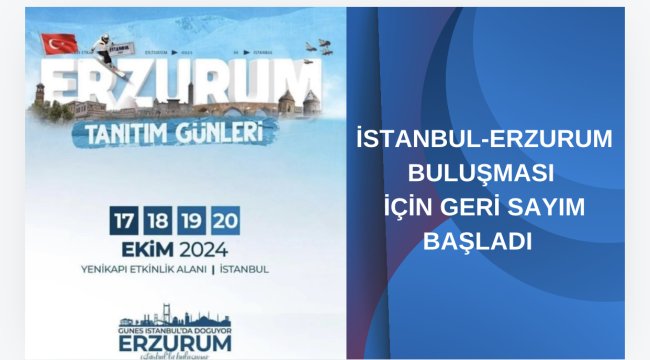 Erzurum Kültür Buluşması, İstanbul Yenikapı&#039;da 17-20 Ekim tarihleri arasında kapılarını açacak