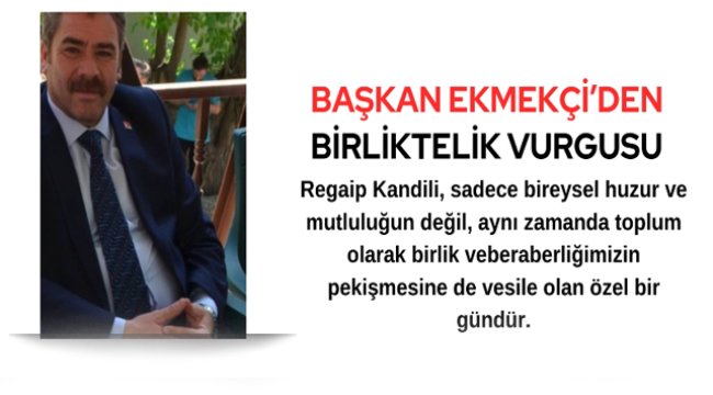 Başkan Ekmekçi&#039;den Regaip Kandili Mesajı