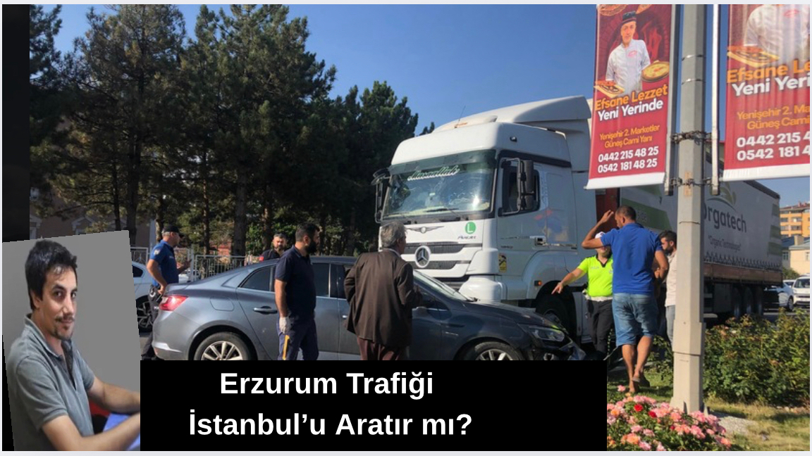Erzurum’da Trafik sorunu gelecekte ne olacak ?