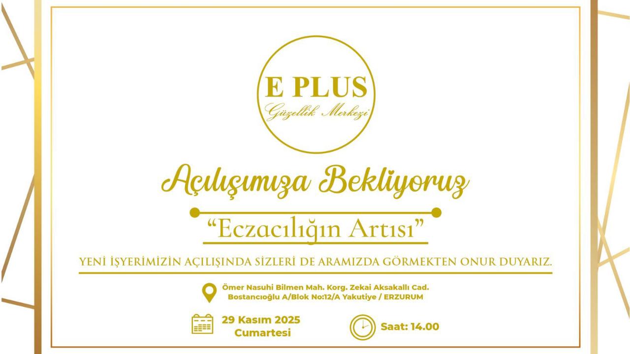 E PLUS Güzellik Merkezi Açılıyor: Dermokozmetik Uzmanlığıyla Yeni Bir Dönem Başlıyor