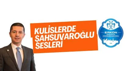 Kulislerde Şahsuvaroğlu Sesleri: ERKON’da Yeni Dönem Başlıyor