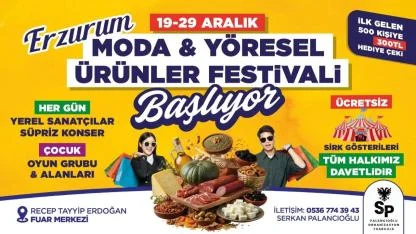 Erzurum’da Moda ve Yöresel Lezzet Rüzgârı Estirecek Festival Başlıyor