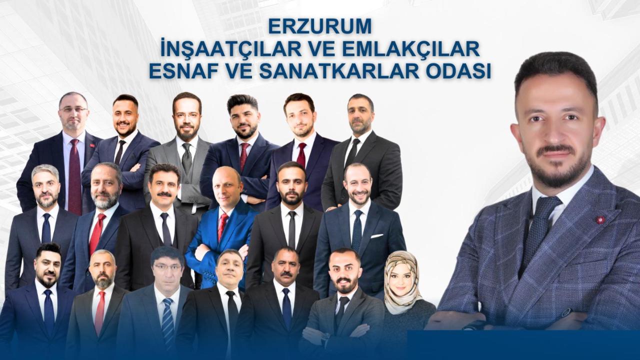 Erzurum İnşaatçılar ve Emlakçılar Odası’nda Vizyoner Kadro Sahaya İndi