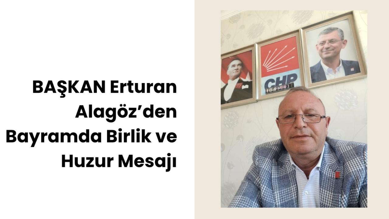 CHP Palandöken İlçe Başkanı Erturan Alagöz’den Ramazan Bayramı Mesajı
