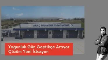 TÜVTÜRK Erzurum’da Yeni İstasyon Açmalı