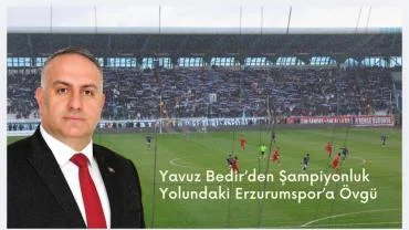 Yavuz Bedir’den Erzurumspor’a Başarı Dileği